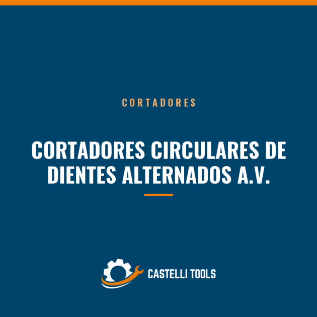 CORTADORES CIRCULARES DE DIENTES ALTERNADOS A.V.