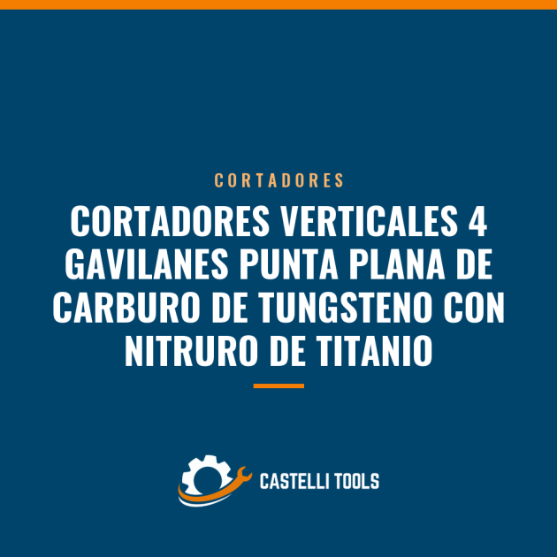 CORTADORES VERTICALES 4 GAVILANES PUNTA PLANA DE CARBURO DE TUNGSTENO CON NITRURO DE TITANIO