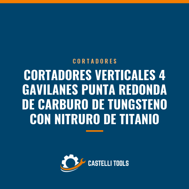 CORTADORES VERTICALES 4 GAVILANES PUNTA REDONDA DE CARBURO DE TUNGSTENO CON NITRURO DE TITANIO