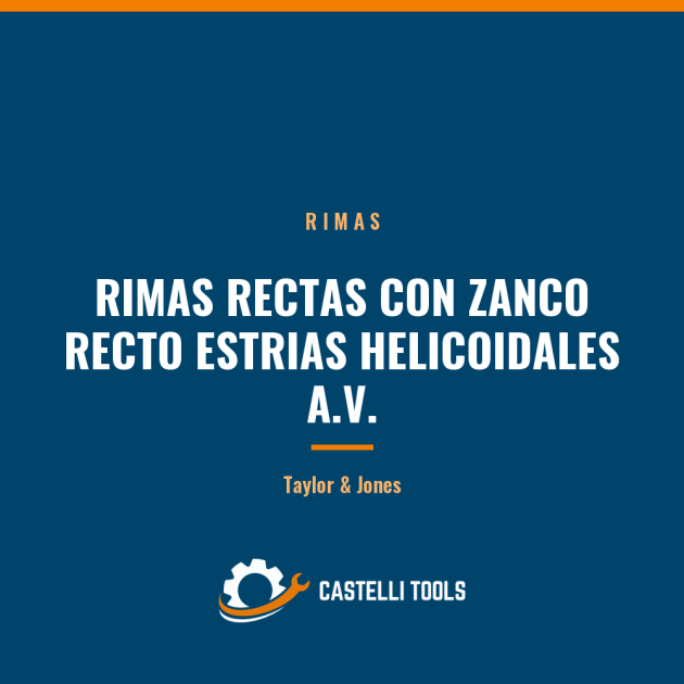 RIMAS RECTAS CON ZANCO RECTO ESTRIAS HELICOIDALES A.V.